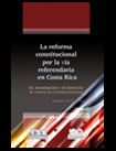 La reforma constitucional por la vía referendaria en Costa Rica